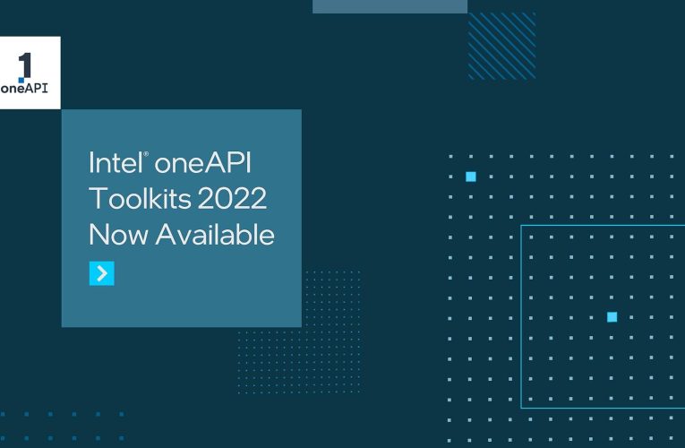 Intel Releases oneAPI 2022 Toolkits to Developers