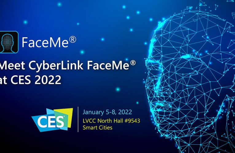 CyberLink to Showcase the Latest Game-Changing Applications of its FaceMe AI Facial Recognition Solution at CES 2022